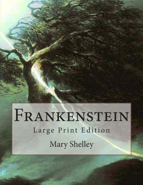 Frankenstein: Large Print Edition By Mary Shelley, Paperback | Barnes ...