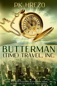 Title: Butterman (Time) Travel, Inc., Author: Pk Hrezo