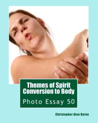 Themes of Spirit Conversion to Body: Photo Essay 50