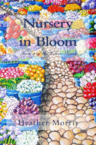 Title: Nursery in Bloom: Book 2 of the Colvin Series, Author: Holly Singer