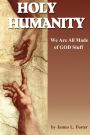 Holy Humanity: We Are All Made of God Stuff