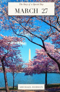 Title: March 27: The Story of a Special Day, Author: Michael Dobson