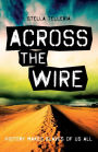 Across the Wire: A former Marine finds herself on an Earth-like parallel world where she must train a syndicate of escaped slaves to oppose a dictator's stranglehold on the country. Mia struggles to stay alive as she realizes all is not what it seems.