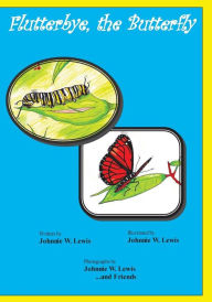 Title: Flutterbye, the Butterfly, Author: Johnnie W Lewis