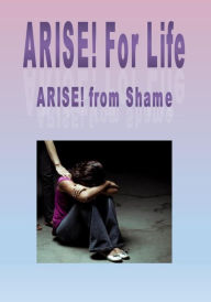 Title: ARISE! from Shame, Author: Lila Robinson