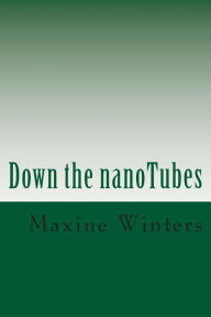 Title: Down the nanoTubes: The perils and pitfalls encountered by a scientist who is offered a chance to transition his novel technology from the laboratory to the marketplace via Wall Street., Author: Maxine O Winters