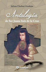 Title: Antologia de Sor Juana Ines de la Cruz, Author: Julieta Chufani