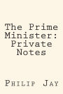 The Prime Minister: Private Notes