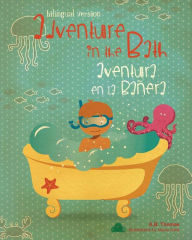 Title: Adventure in the bath / Aventura en la bañera: (dual language Spanish English version), Author: A.B. Thomas