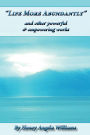 Life More Abundantly and Other Powerful & Empowering Works