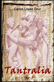 Title: Tantralia, Author: Carlos Lopez Dzur