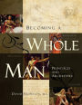 Becoming a Whole Man