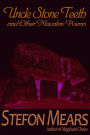 Uncle Stone Teeth and Other Macabre Poems