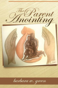 The Parent Anointing (Second Edition)