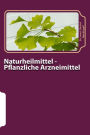 Naturheilmittel - Pflanzliche Arzneimittel: Eine Analyse wissenschaftlicher Studiendaten zur Wirksamkeit von Phytopharmaka - Evidenzbasierte Medizin -