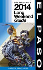 El Paso: Delaplaine's 2014 Long Weekend Guide