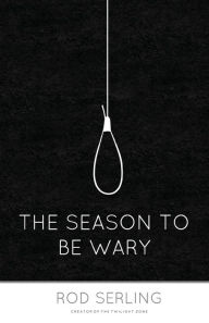 Title: The Season to Be Wary, Author: Rod Serling