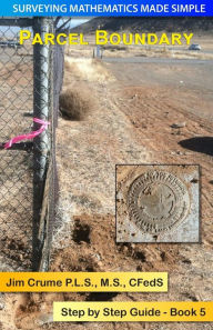 Title: Parcel Boundary: Step by Step Guide, Author: Jim Crume