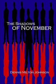 Title: The Shadows of November, Author: Dennis Milton Johnson