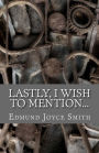 Lastly, I Wish to Mention...