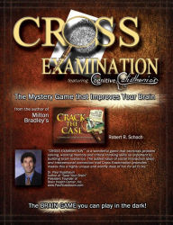 Title: Cross Examination: The Mystery Game That Improves Your Brain, Author: Robert R Schoch