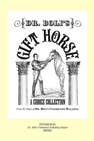 Title: Dr. Boli's Gift Horse, Author: H. Albertus Boli Ll.D.