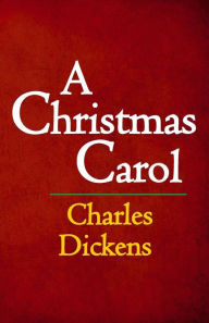 Title: A Christmas Carol: The Original & Complete Edition, Author: Charles Dickens