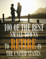 100 of the Best Small Towns to Retire In United States