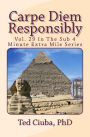 Carpe Diem Responsibly: Vol. 29 In The Sub 4 Minute Extra Mile Series