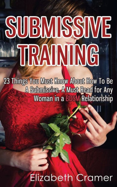 Submissive Training: 23 Things You Must Know About How To Be A