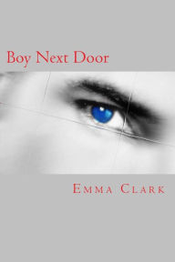 Title: Boy Next Door, Author: Emma Clark