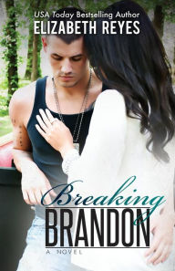 Title: Breaking Brandon, Author: Elizabeth Reyes