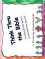 Think Thru The Bible: For Kids (and their parents) By Kids (and their parents)