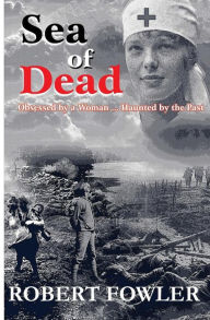 Title: A Sea Of Dead: A historical romance fiction military novel set in World War 1, Author: Ed Norden