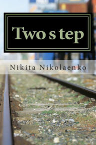 Title: Two Step, Author: Nikita Alfredovich Nikolaenko