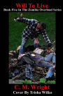 Will To Live: Book Five In The Zombie Overload Series