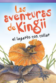 Title: Las aventuras de Kingii el lagarto con collar, Author: Janeen Brian