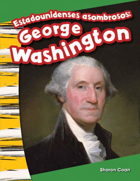 Estadounidenses asombrosos: George Washington (Amazing Americans: George Washington)