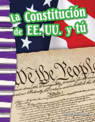 Title: La Constitución de EE. UU. y tú, Author: Shelly Buchanan