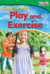 Title: Good for Me: Play and Exercise, Author: Sharon Coan