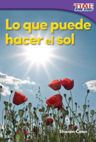 Title: Lo que puede hacer el sol (What the Sun Can Do) (TIME For Kids Nonfiction Readers), Author: Sharon Coan