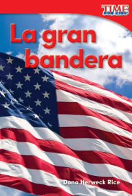 Title: La gran bandera (Grand Old Flag) (TIME For Kids Nonfiction Readers), Author: Dona Herweck Rice