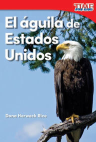 Title: El águila de Estados Unidos (America's Eagle) (TIME For Kids Nonfiction Readers), Author: Dona Herweck Rice
