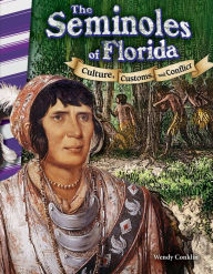 Title: The Seminoles of Florida: Culture, Customs, and Conflict, Author: Wendy Conklin
