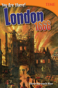 Title: You Are There! London 1666, Author: Dona Herweck Rice