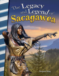 Title: The Legacy and Legend of Sacagawea, Author: Margaret King