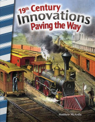 Title: 19th Century Innovations: Paving the Way, Author: Matthew McArdle