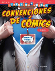 Title: Diversión y juegos: Convenciones de cómics: División, Author: Kristy Stark