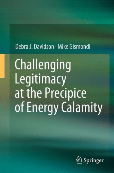 Challenging Legitimacy at the Precipice of Energy Calamity