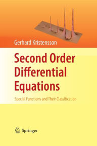 Title: Second Order Differential Equations: Special Functions and Their Classification, Author: Gerhard Kristensson